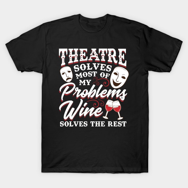 Funny Theatre Gift T-Shirt by KsuAnn